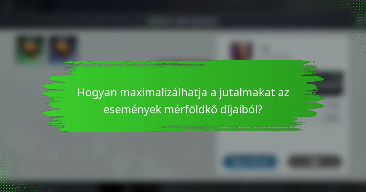 Hogyan maximalizálhatja a jutalmakat az események mérföldkő díjaiból?