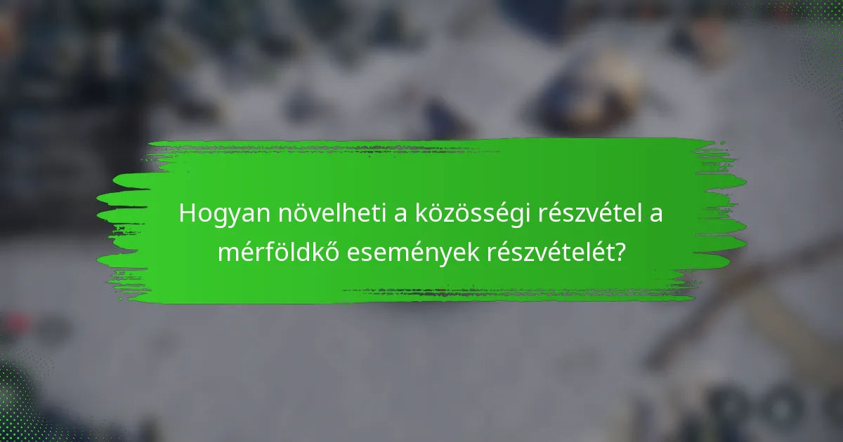 Hogyan növelheti a közösségi részvétel a mérföldkő események részvételét?